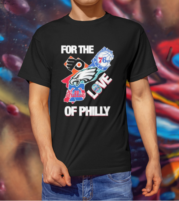 For The Love Of Philly Philadelphia Flyers 76ers Eagles Phillies Skyline T-Shirt