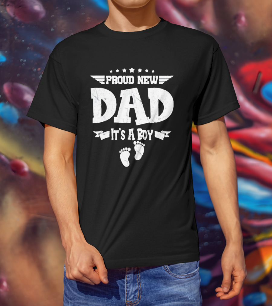 Proud New Dad It's A Boy Fathers Day Gift With Baby Footprints T-Shirt