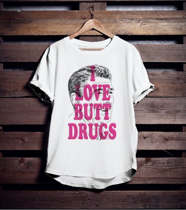 I Love Butt Drugs Retro Elvis T-Shirt