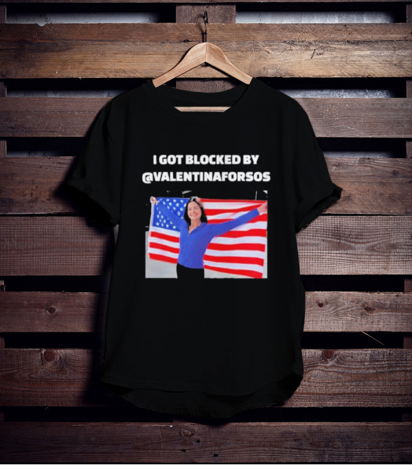 I Got Blocked By Valentina For Sos American Flag T-Shirt