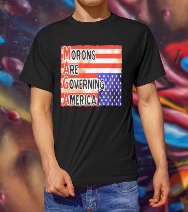 Morons Are Governing America MAGA T-Shirt