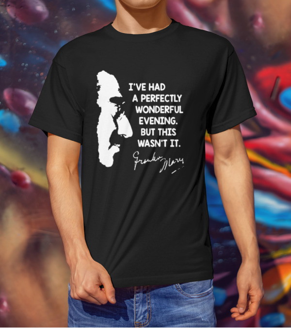 Marx Brothers Groucho Quote Perfectly Wonderful Evening Signature Duck Soup T-Shirt