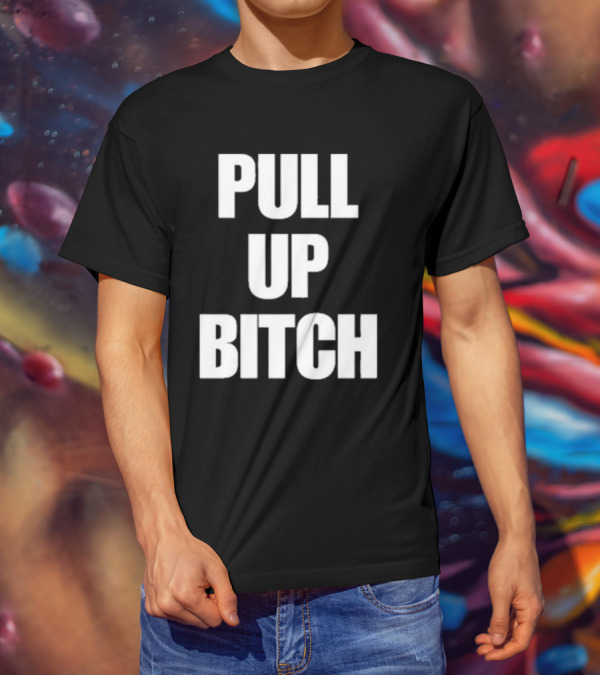 Aidan Kearney Pull Up Bitch I'mma You Up T-Shirt