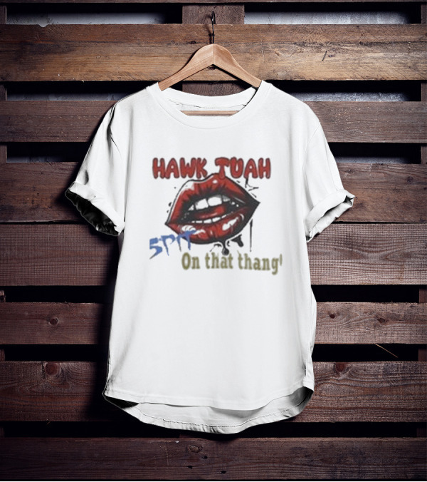 Hawk Tuah 5PF On That Thang' T-Shirt