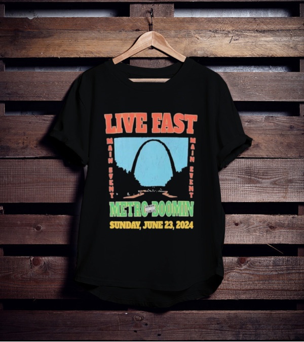 Live Fast Main Event Metro Boomin Sunday June 23 T-Shirt