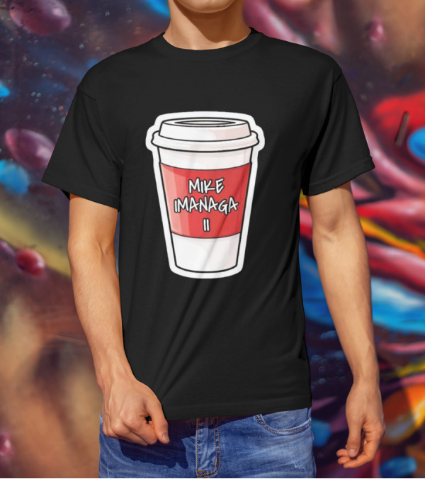 Mike Imanaga Ii Coffee Cup Obvious T-Shirt