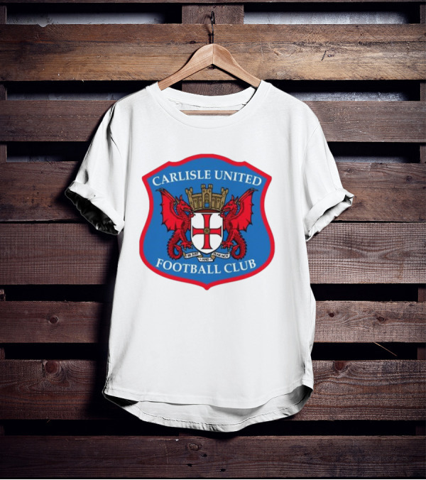 Carlisle United Football Club Crest Bejust And Fear Not Dual Red Dragons Shield T-Shirt