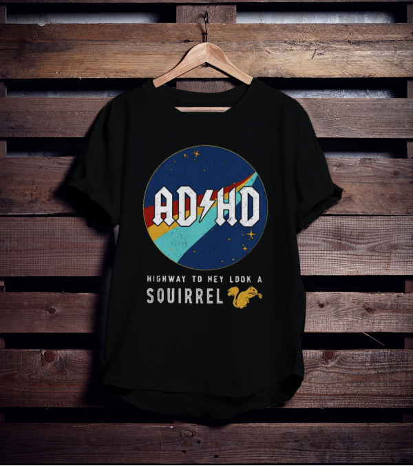 ADHD Highway To Hey Look A Squirrel Retro Space T-Shirt