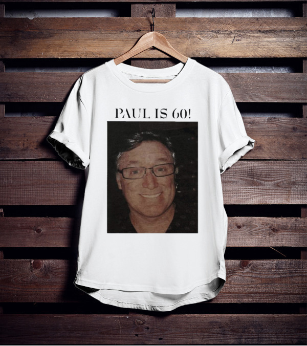 Paul Is 60 T-Shirt
