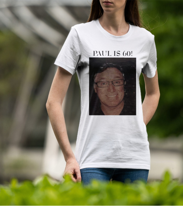 Paul Is 60 T-Shirt