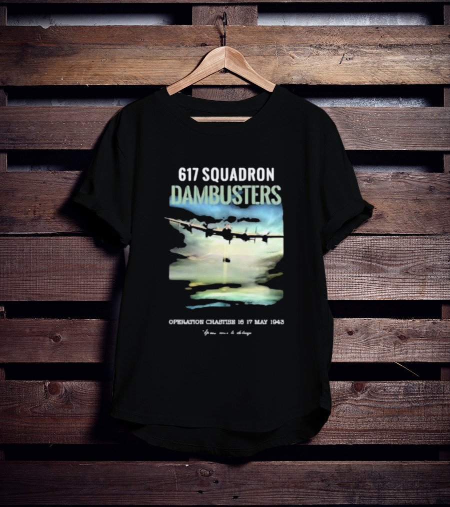 617 Squadron Dambusters Operation Chastise 16 17 May 1943 Lancaster Bomber Aircraft T-Shirt