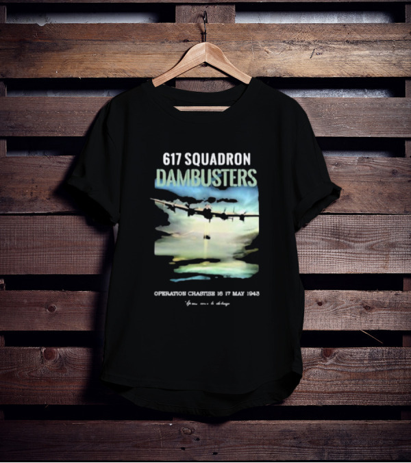617 Squadron Dambusters Operation Chastise 16 17 May 1943 Lancaster Bomber Aircraft T-Shirt