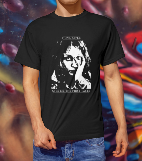 Fiona Apple Give Me The First Taste T-Shirt
