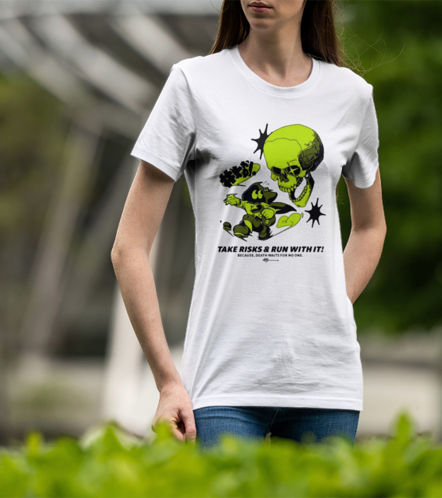 Take Risks Run With It Cartoon Character Facing Neon Skull Because Death Waits For No One T-Shirt