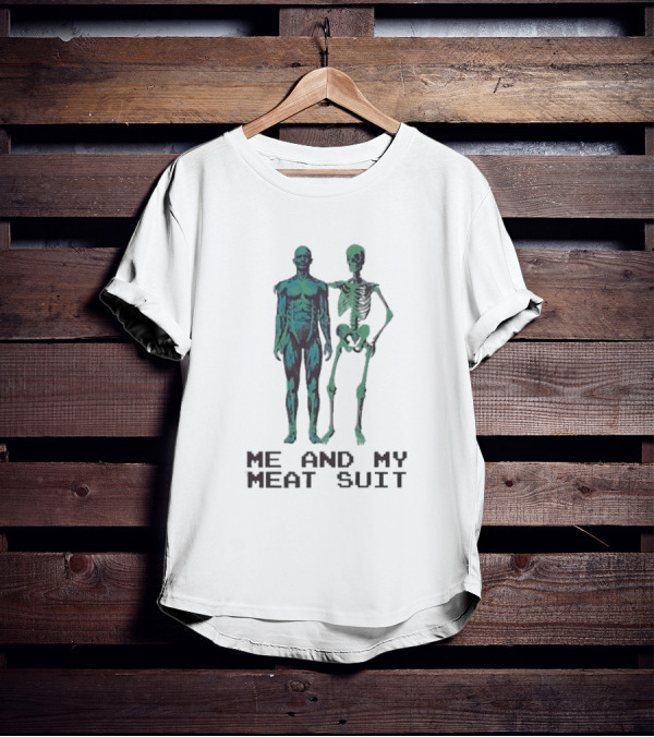 Me And My Meat Suit Skeleton Duo T-Shirt