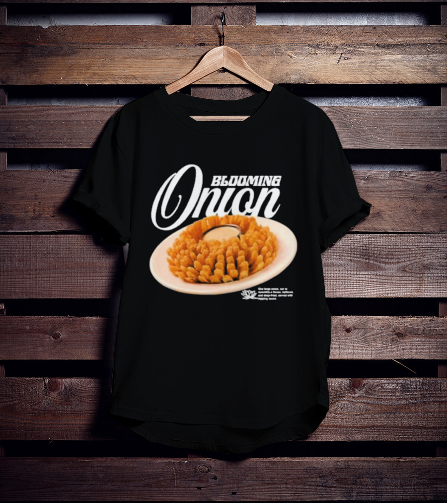 Blooming Onion One Large Onion Cut Served With Dipping Sauce T-Shirt
