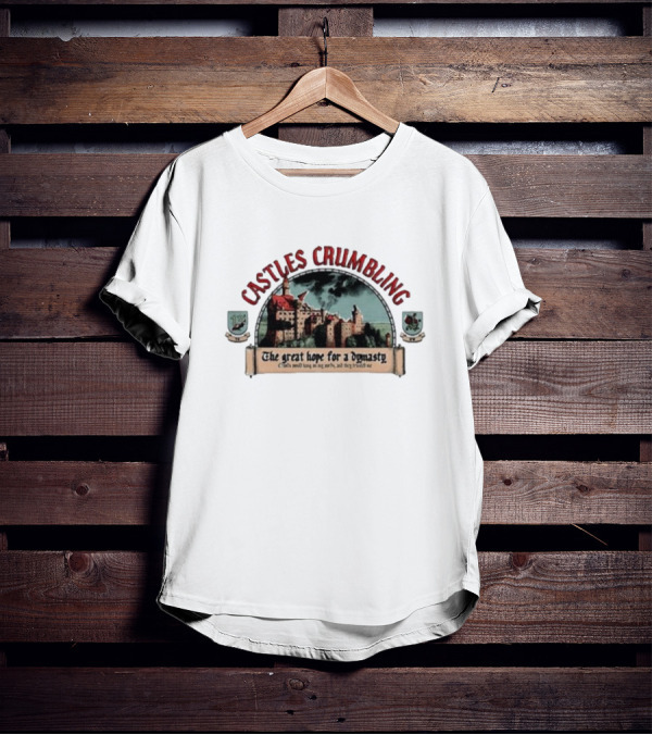Castles Crumbling The Great Hope For A Dynasty T-Shirt
