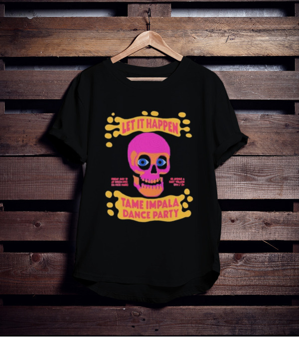 Let It Happen Tame Impala Dance Party July 19 Drom NYC T-Shirt
