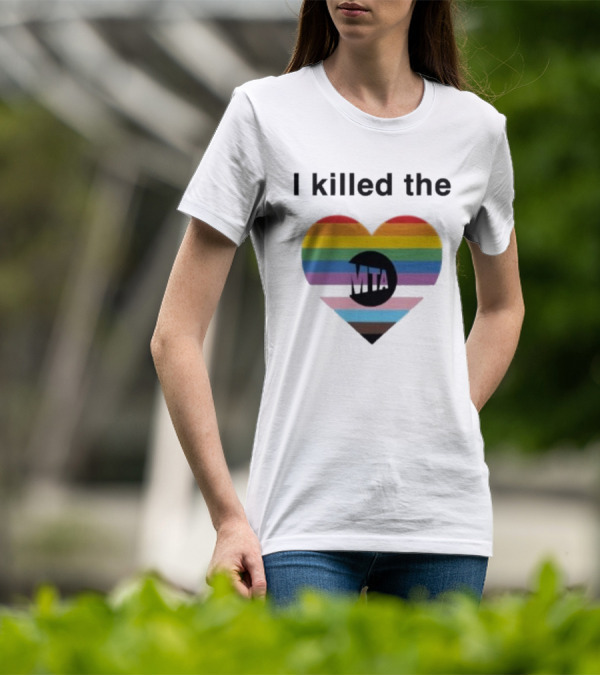I Killed The Pride Mta Heart Rainbow T-Shirt