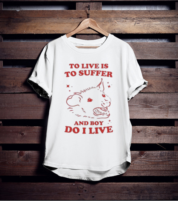 Slippywild To Live Is To Suffer And Boy Do I Live Hyena T-Shirt