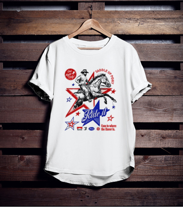 Saddle Up Pony Ride It Maricon Cum To Where The Flavor Is Cowboy Star T-Shirt