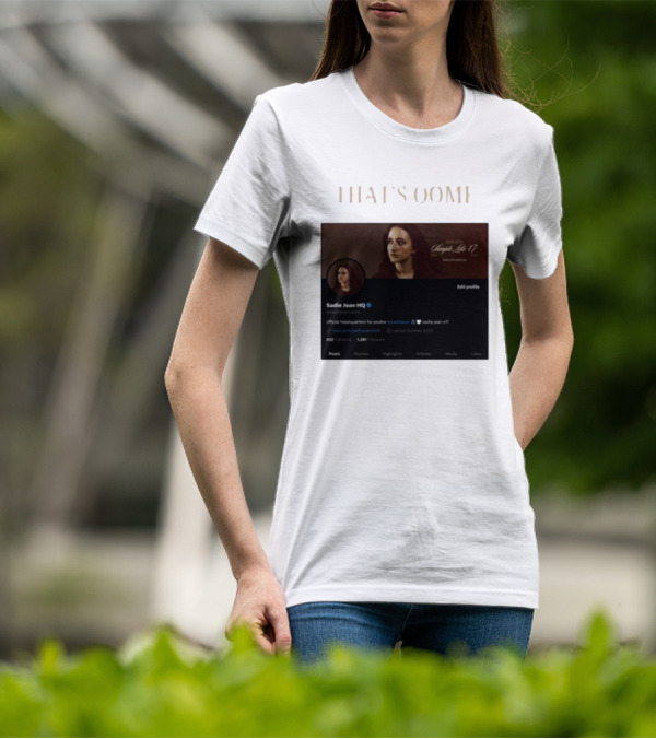 THATS OOMF SADIE JEAN HQ ANGST LIKE 17 OFFICIAL HEADQUARTERS T-Shirt