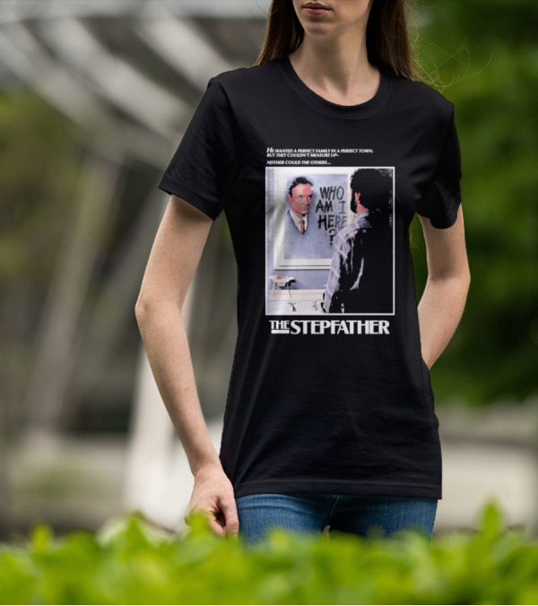 The Stepfather Mirror Reflection Who Am I Here? In Perfect Town Tension T-Shirt
