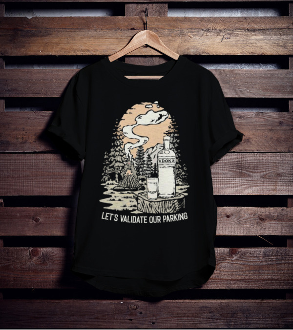 Let’s Validate Our Parking Vdoka Campfire Forest Scene T-Shirt