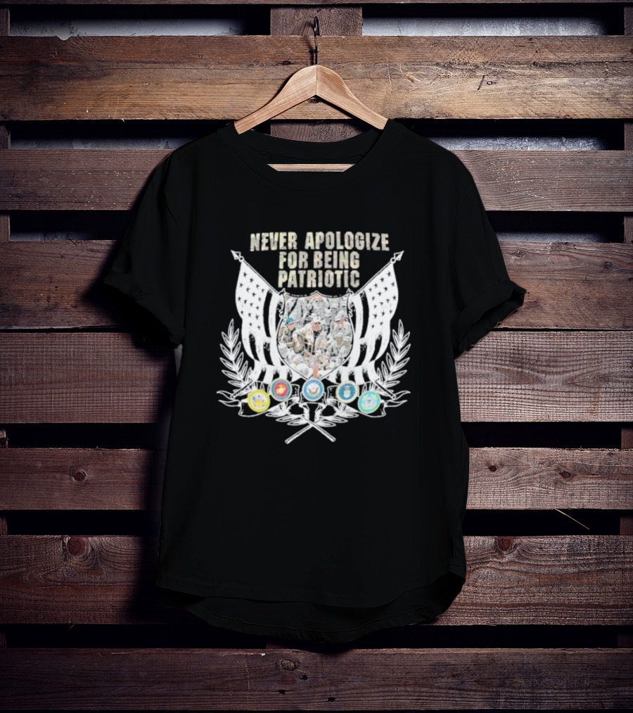 Never Apologize For Being Patriotic Military Emblems Flag Crest T-Shirt