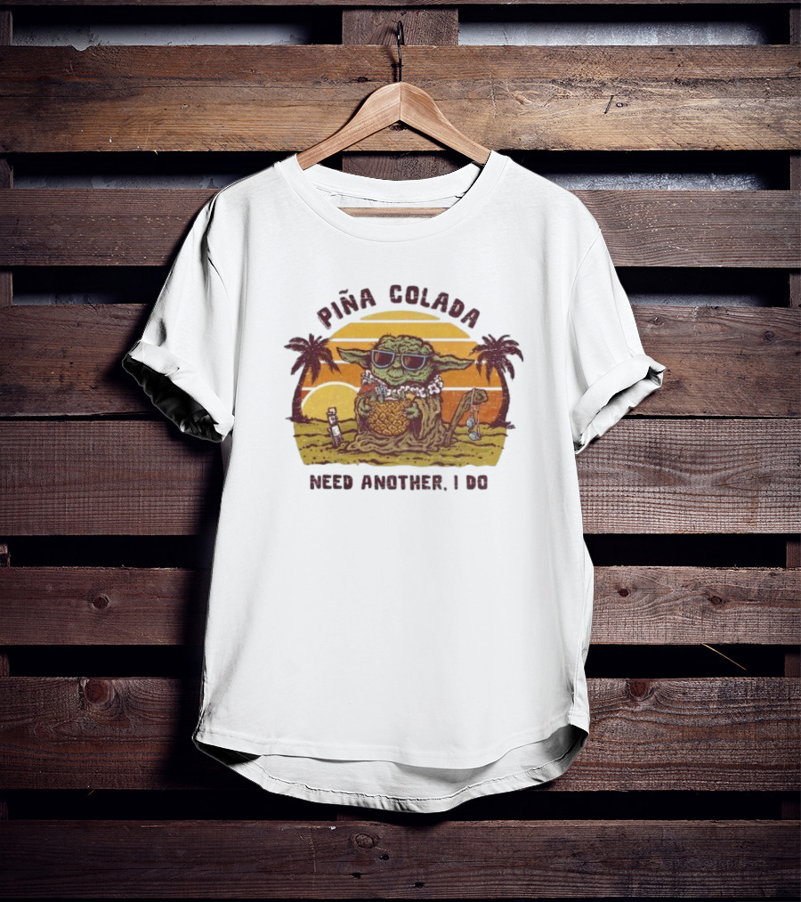Piña Colada Need Another I Do Baby Yoda Beach Sunset T-Shirt