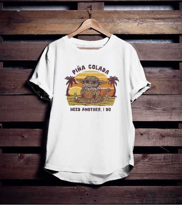 Piña Colada Need Another I Do Baby Yoda Beach Sunset T-Shirt