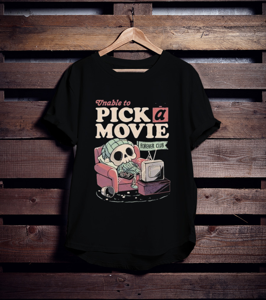Unable To Pick A Movie Forever Club Skeleton Television T-Shirt