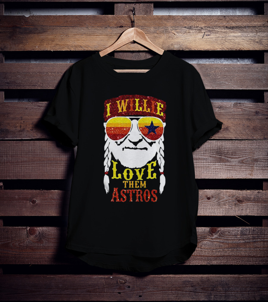 I Wille Love Them Astros T-Shirt