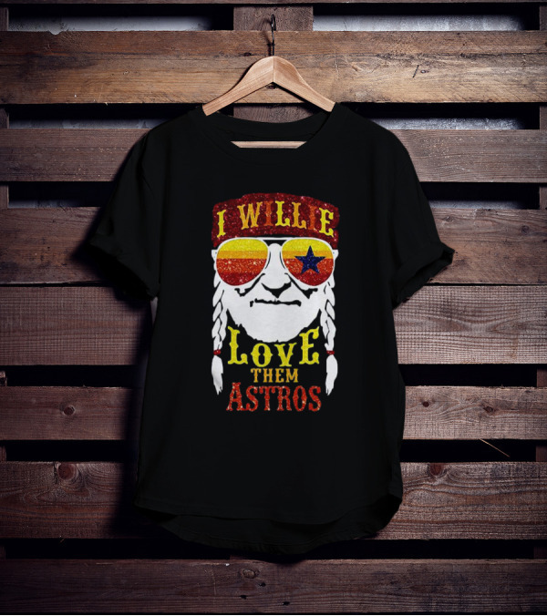 I Wille Love Them Astros T-Shirt