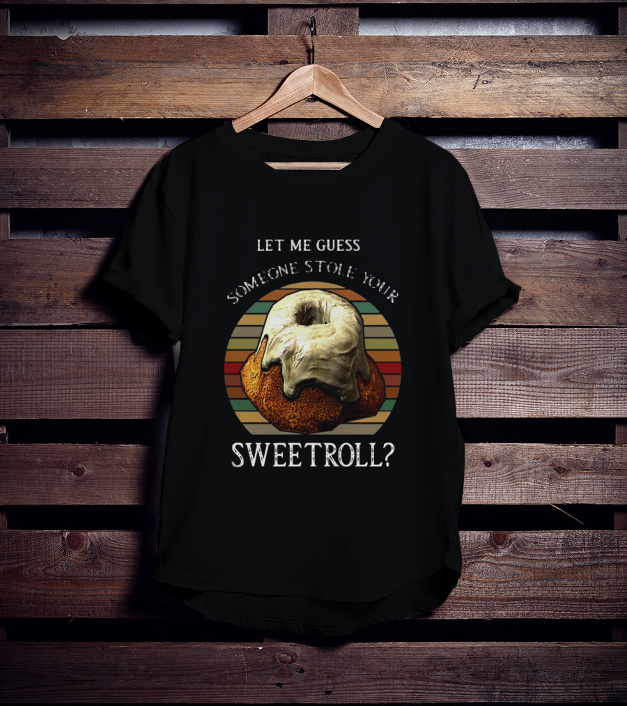 Let Me Guess Someone Stole Your Sweetroll Vintage Retro T-Shirt