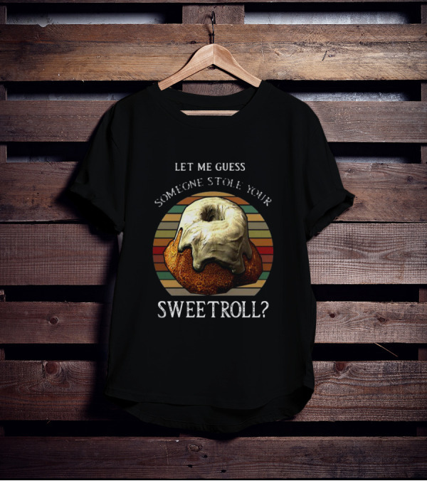 Let Me Guess Someone Stole Your Sweetroll Vintage Retro T-Shirt