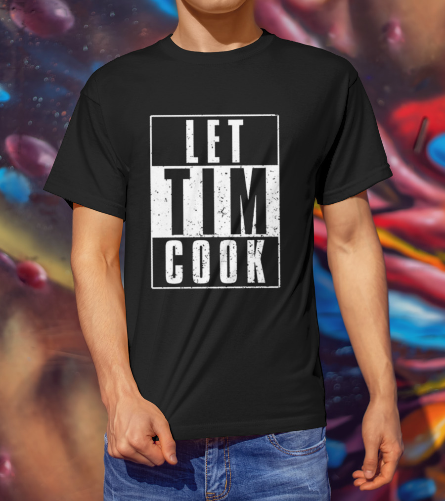 LET TIM COOK T-Shirt