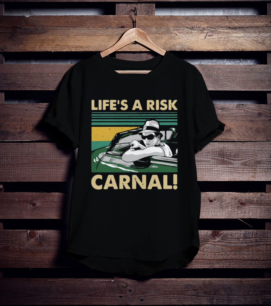 Life's A Risk Carnal Vintage Cool Car And Sunglasses T-Shirt