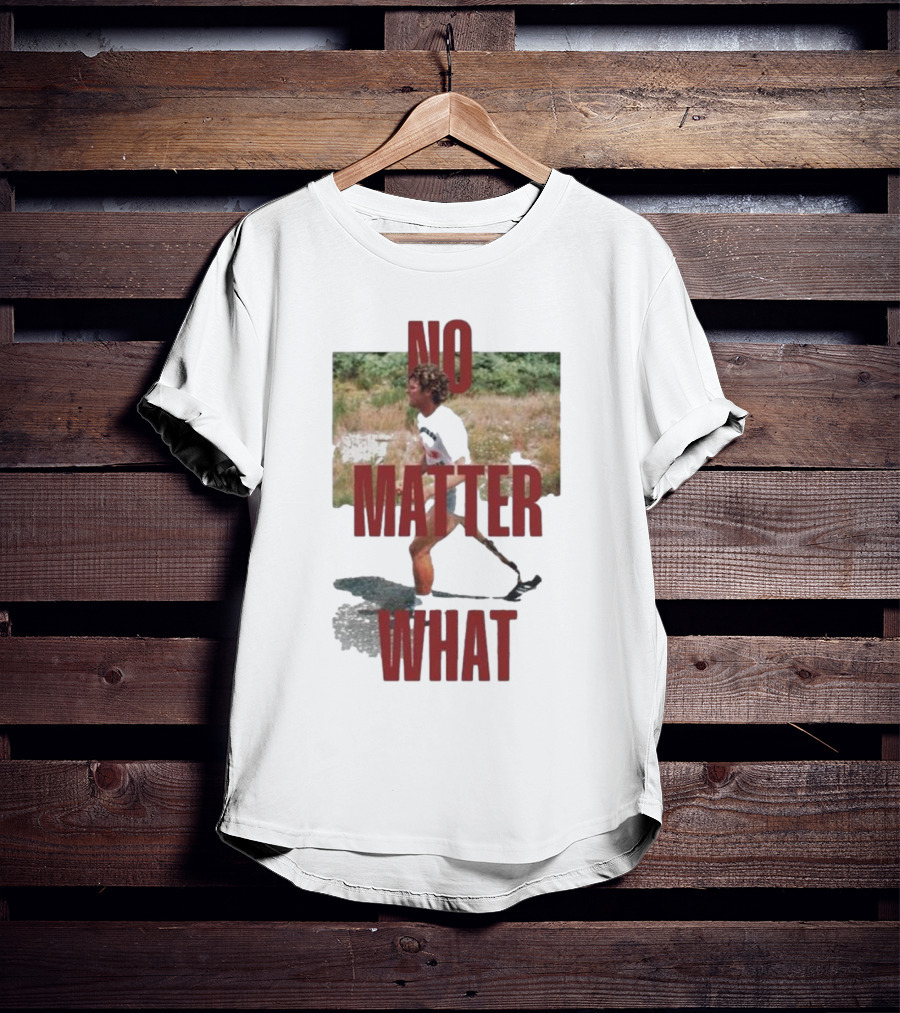 No Matter What Terry Began Training For Marathon T-Shirt