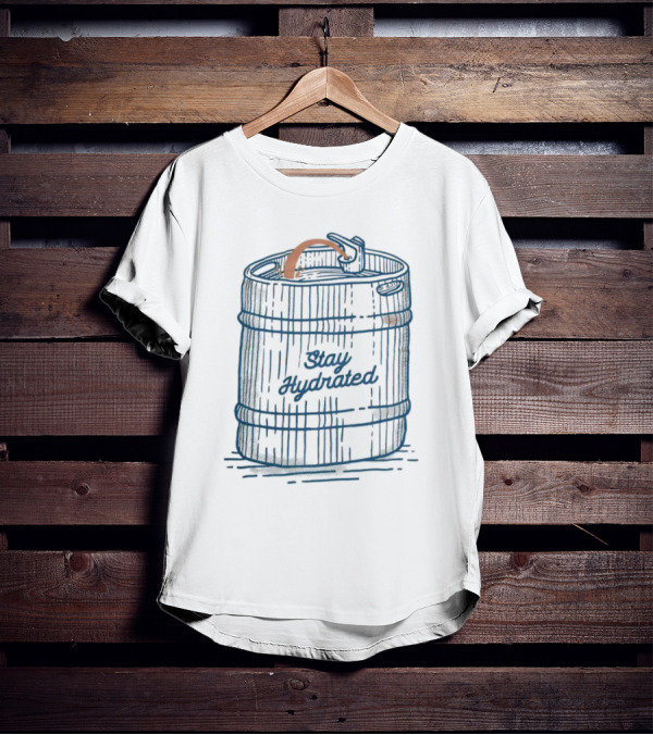 Stay Hydrated The Keg Fountain T-Shirt