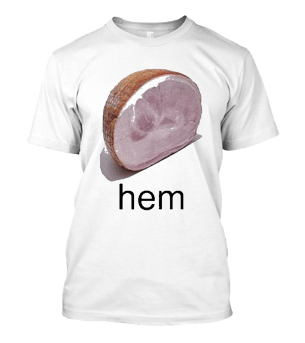 Sillyteestudio Hem Slice Ham Visual Pun Playful T-Shirt