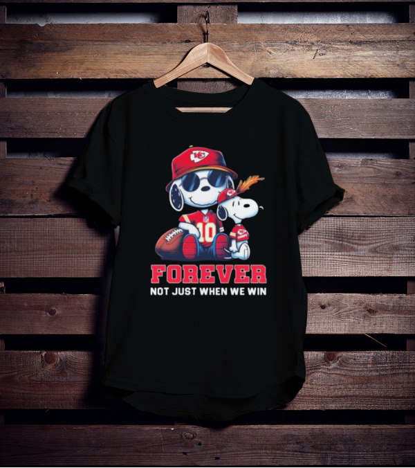 Snoopy Forever Kansas City Chiefs Not Just When We Win T-Shirt