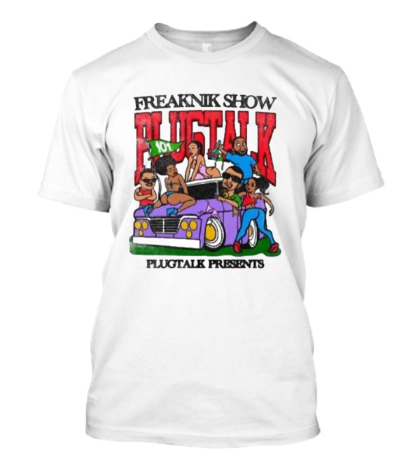 Freaknik Show Plugtalk 101 Plugtalk Presents T-Shirt
