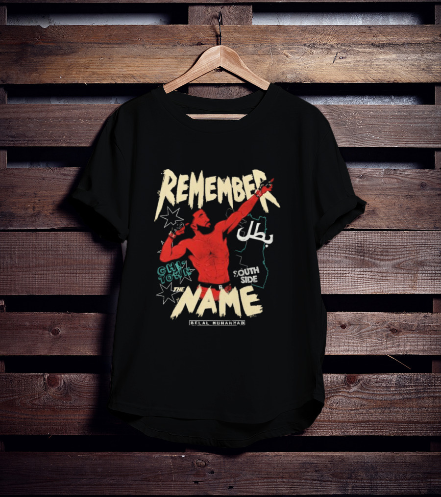 Remember The Name Belal Muhammad Chi Town South Side T-Shirt