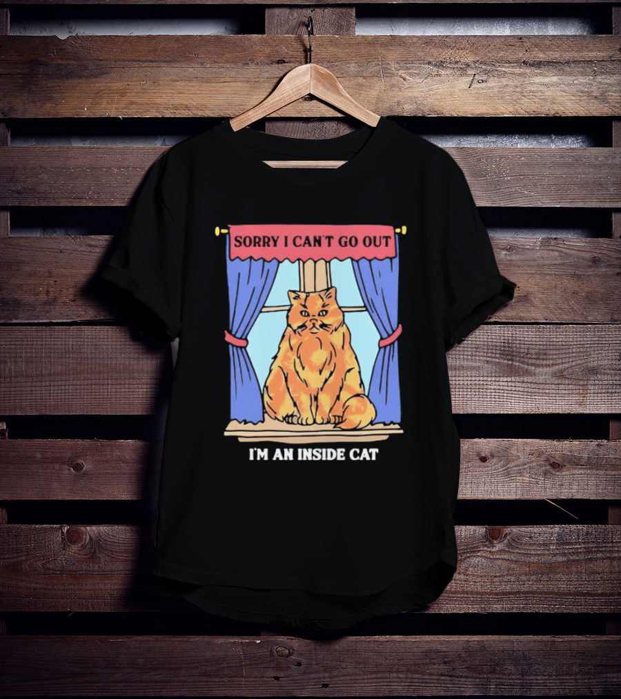 Sorry I Can’t Go Out I’m An Inside Cat Window Curtains Blue Orange Cat T-Shirt