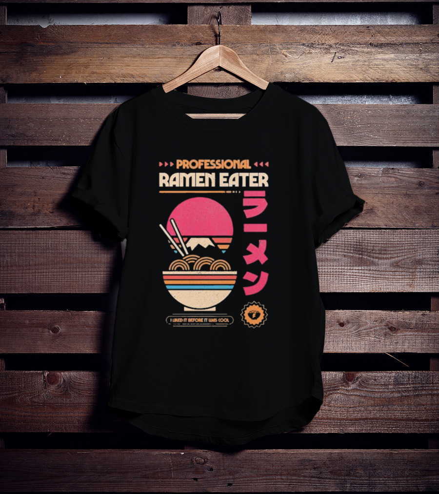 PROFESSIONAL RAMEN EATER I LIKED IT BEFORE IT WAS COOL RETRO BOWL CHOPSTICKS JAPANESE T-Shirt