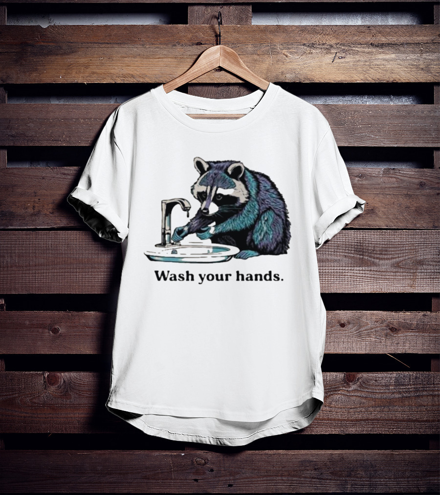 Raccoon Wash Your Hands T-Shirt