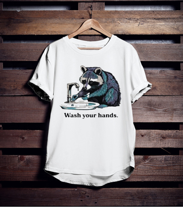 Raccoon Wash Your Hands T-Shirt