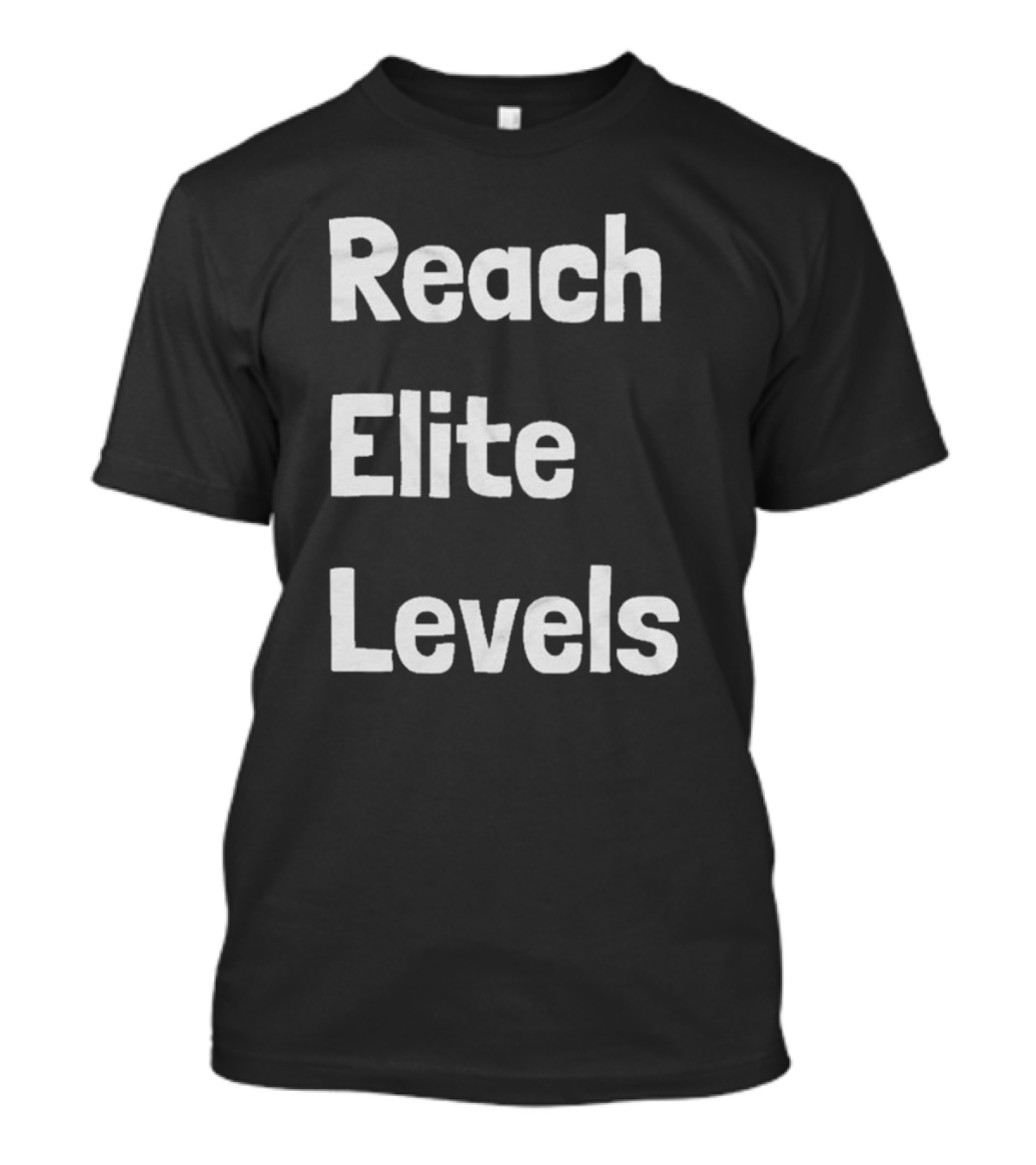 Reach The Elite Levels Of Achievement T-Shirt