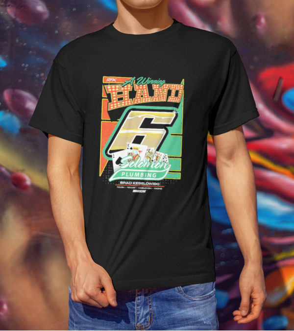 RFK A Winning Hand 6 Solomon Plumbing Brad Keselowski NASCAR Racing T-Shirt